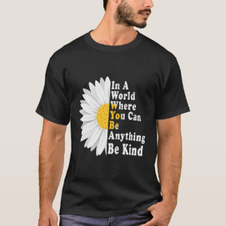 Du kannst alles sein, was gütig sein mag, wähle Fr T-Shirt