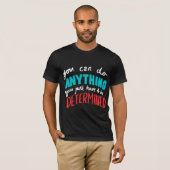 Du kannst alles tun T-Shirt (Vorne ganz)