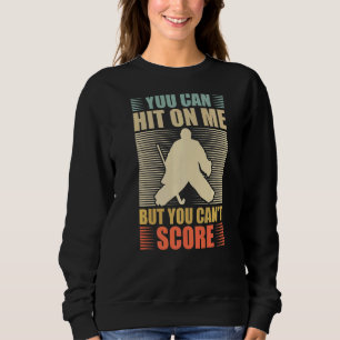Du kannst auf mich treffen, aber du kannst keine H Sweatshirt