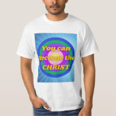 Du kannst Christus werden T-Shirt (Vorderseite)