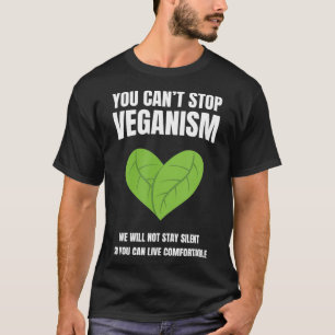Du kannst den Veganismus nicht stoppen - Veganer T T-Shirt