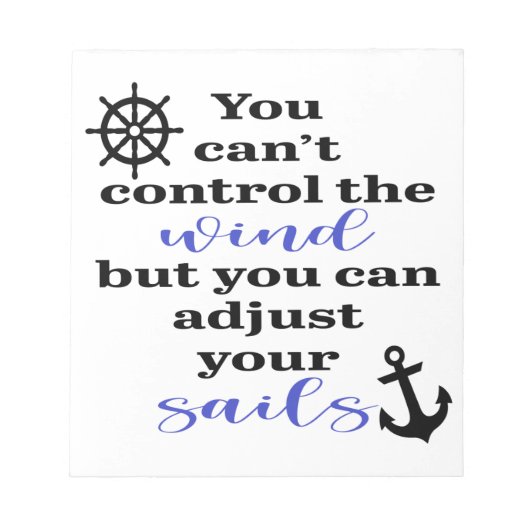 Du kannst den Wind nicht Kontrolle, deine Segel an Notizblock (Vorderseite)