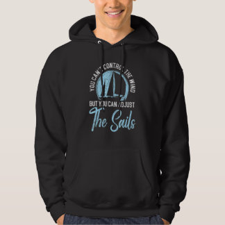 Du kannst den Wind nicht kontrollieren, aber du ka Hoodie