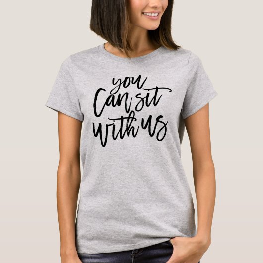 Du kannst dich mit uns setzen T-Shirt (Vorderseite)