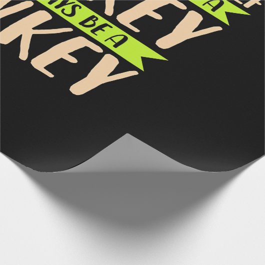 Du kannst ein Affe sein Geschenkpapier (Ecke)