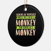Du kannst ein Affe sein Keramik Ornament (Links)