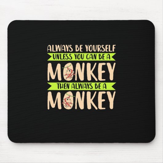 Du kannst ein Affe sein Mousepad (Vorne)
