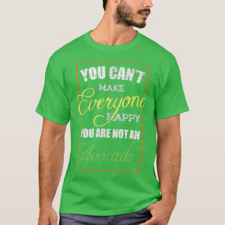 Du kannst es nicht jedem glücklich machen, dass du T-Shirt