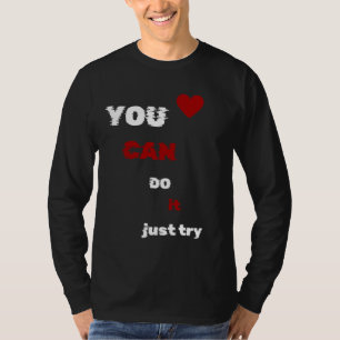 "Du kannst es nur versuchen - Motivierend Schläfen T-Shirt