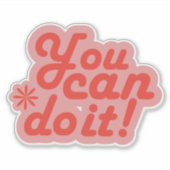 Du kannst es tun! aufkleber (Vorderseite)