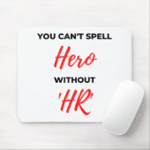 Du kannst Helden nicht ohne 'HR' 2 buchstabieren Mousepad (Mit Mouse)