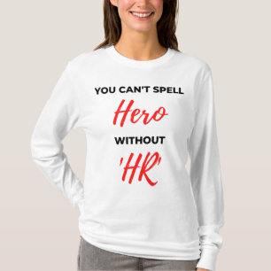 Du kannst Helden nicht ohne 'HR' 2 buchstabieren T-Shirt