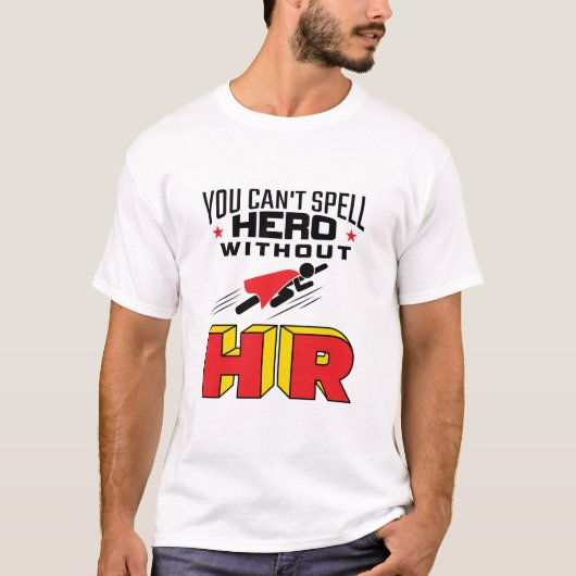 Du kannst Helden nicht ohne HR buchstabieren T-Shirt (Vorderseite)