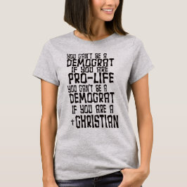 DU KANNST KEIN DEMOKRAT SEIN T-Shirt