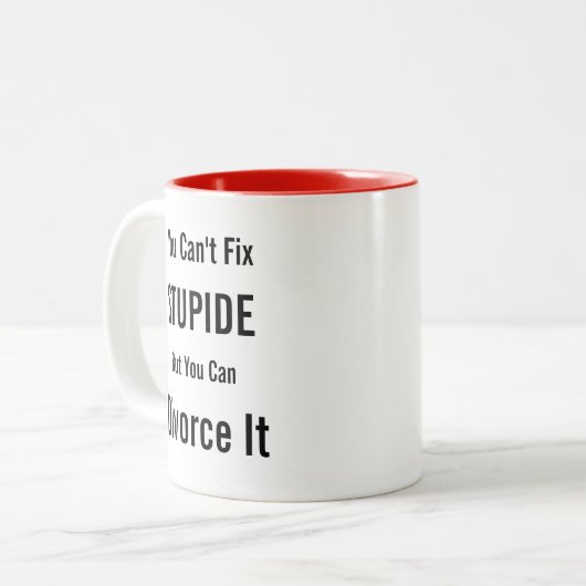 "Du kannst keinen Dummkopf reparieren, aber du kan Zweifarbige Tasse (Vorderseite Links)