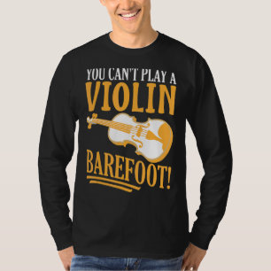 Du kannst keinen Geigenfuß spielen! Für Violinist T-Shirt