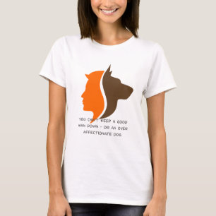 Du kannst keinen guten Mann unten behalten haben T-Shirt