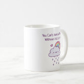 Du kannst keinen Regenbogen ohne ein bisschen Rege Kaffeetasse (VorderseiteRechts)