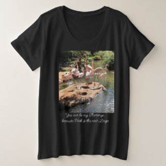 Du kannst mein Flamingo sein, ... Schwarz der Frau Große Größe T-Shirt