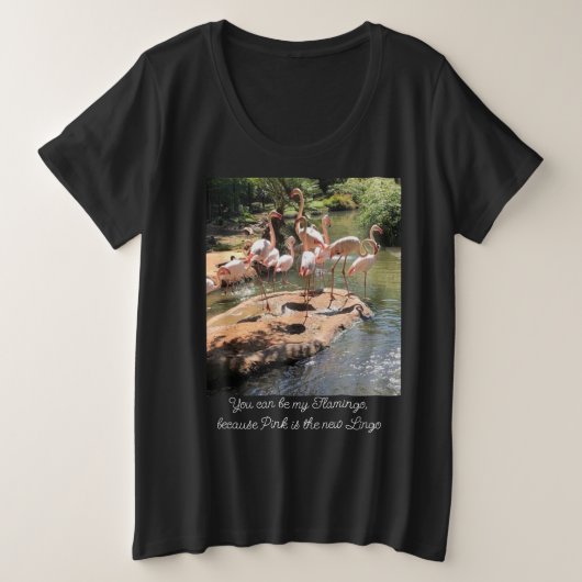 Du kannst mein Flamingo sein, ... Schwarz der Frau Große Größe T-Shirt (Design vorne)