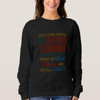 Du kannst mein Oxford-Komma haben Komma-Grammatik Sweatshirt