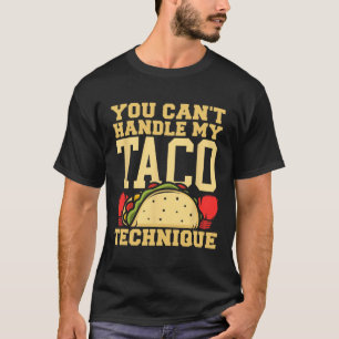 Du kannst meine Taco-Technik-Kickboxen-Arena nicht T-Shirt