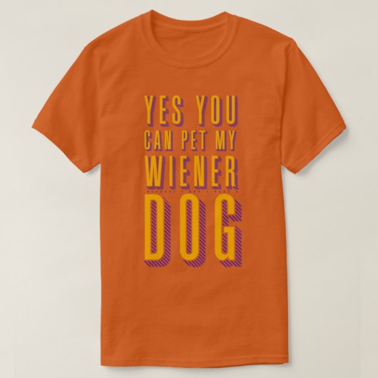 Du kannst meinen Dackel-Hund schmutzig halten T-Shirt (Design vorne)