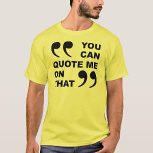 Du kannst mich auf diesen lustigen T - Shirt zitie