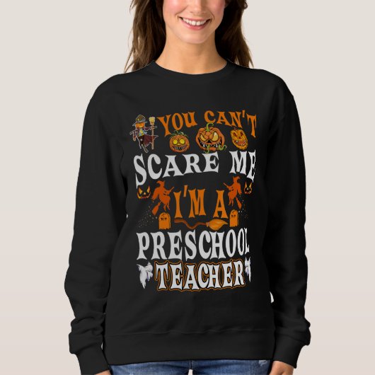 Du kannst mich im Vorschullehrer Halloween betreue Sweatshirt (Vorderseite)