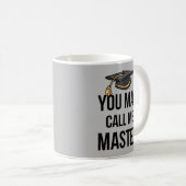 Du kannst mich Master I nennen Kaffeetasse (VorderseiteRechts)