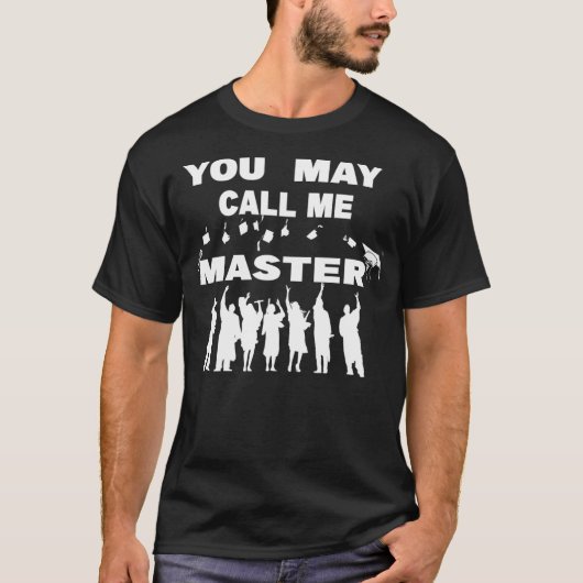 Du kannst mich Master T Shirt Master Degree nennen (Vorderseite)