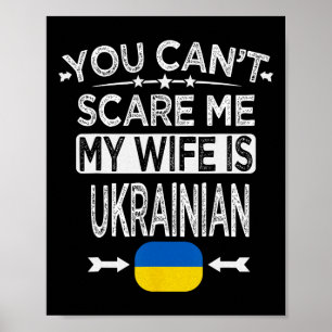 Du kannst mich nicht ängstigen, meine Frau ist Ukr Poster