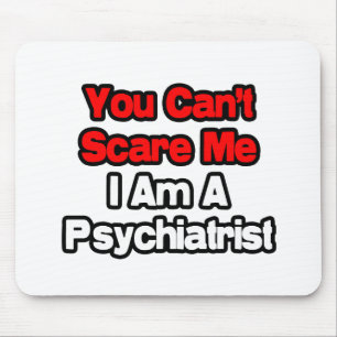 Du kannst mich nicht betrügen... Psychiater Mousepad