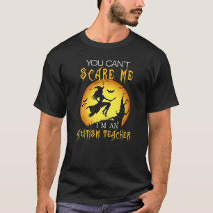 Du kannst mich nicht erschrecken, ich bin Autismus T-Shirt