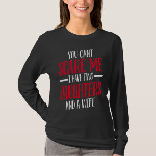 Du kannst mich nicht erschrecken, ich habe zwei Tö T-Shirt