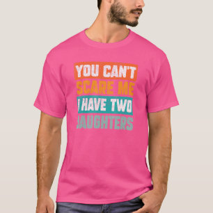 Du kannst mich nicht erschrecken, ich habe zwei Tö T-Shirt