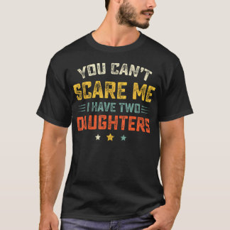 Du kannst mich nicht erschrecken, ich habe zwei Tö T-Shirt