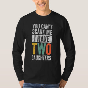 Du kannst mich nicht erschrecken, ich habe zwei Tö T-Shirt