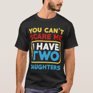 Du Kannst Mich Nicht Erschrecken Ich Habe Zwei Töc T-Shirt