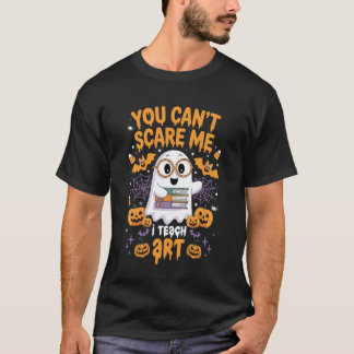Du kannst mich nicht erschrecken, ich unterrichte T-Shirt
