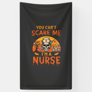 Du kannst mich nicht erschrecken Krankenschwester Banner