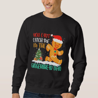 Du kannst mich nicht fangen, ich bin der Gingerbre Sweatshirt
