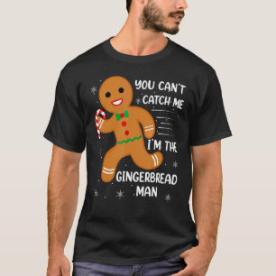Du kannst mich nicht fangen, ich bin der Lebkuchen T-Shirt
