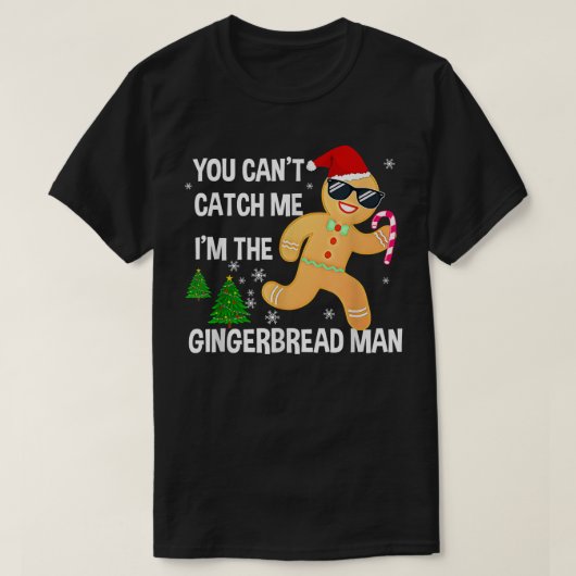 Du kannst mich nicht fangen, ich bin der Lebkuchen T-Shirt (Design vorne)