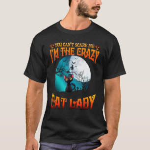 Du kannst mich nicht im verrückten Cat Lady Costum T-Shirt