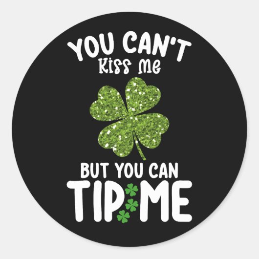 Du kannst mich nicht küssen, aber du kannst mir St Runder Aufkleber (Vorderseite)