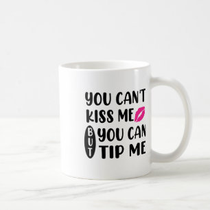 Du kannst mich nicht küssen, aber du kannst mir Tr Kaffeetasse