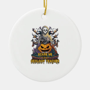 Du Kannst Mich Nicht Schocken Geologie-Lehrer Hall Keramik Ornament