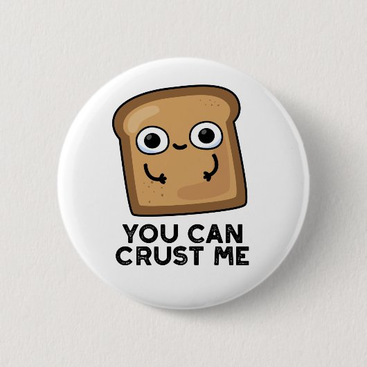 Du kannst mir einen lustigen Toastbrotpuffer Crust Button (Vorderseite)