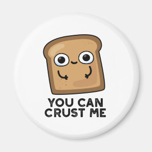 Du kannst mir einen lustigen Toastbrotpuffer Crust Magnet